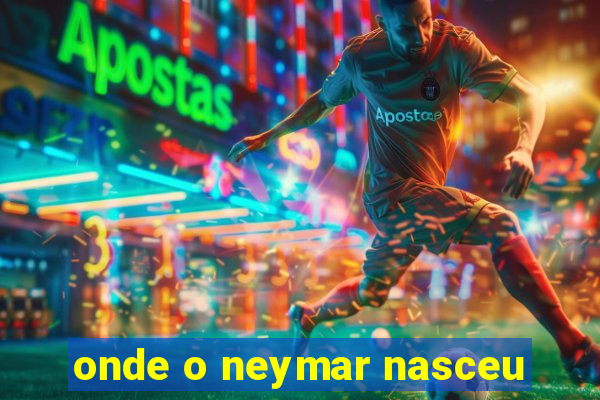 onde o neymar nasceu